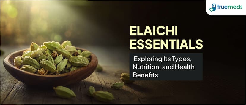 Elaichi Essentials: Exploring Its Types, Nutrition, and Health Benefits