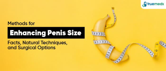 Exercises to Increase Penis Size: Natural Ways, Facts, and Surgical Options